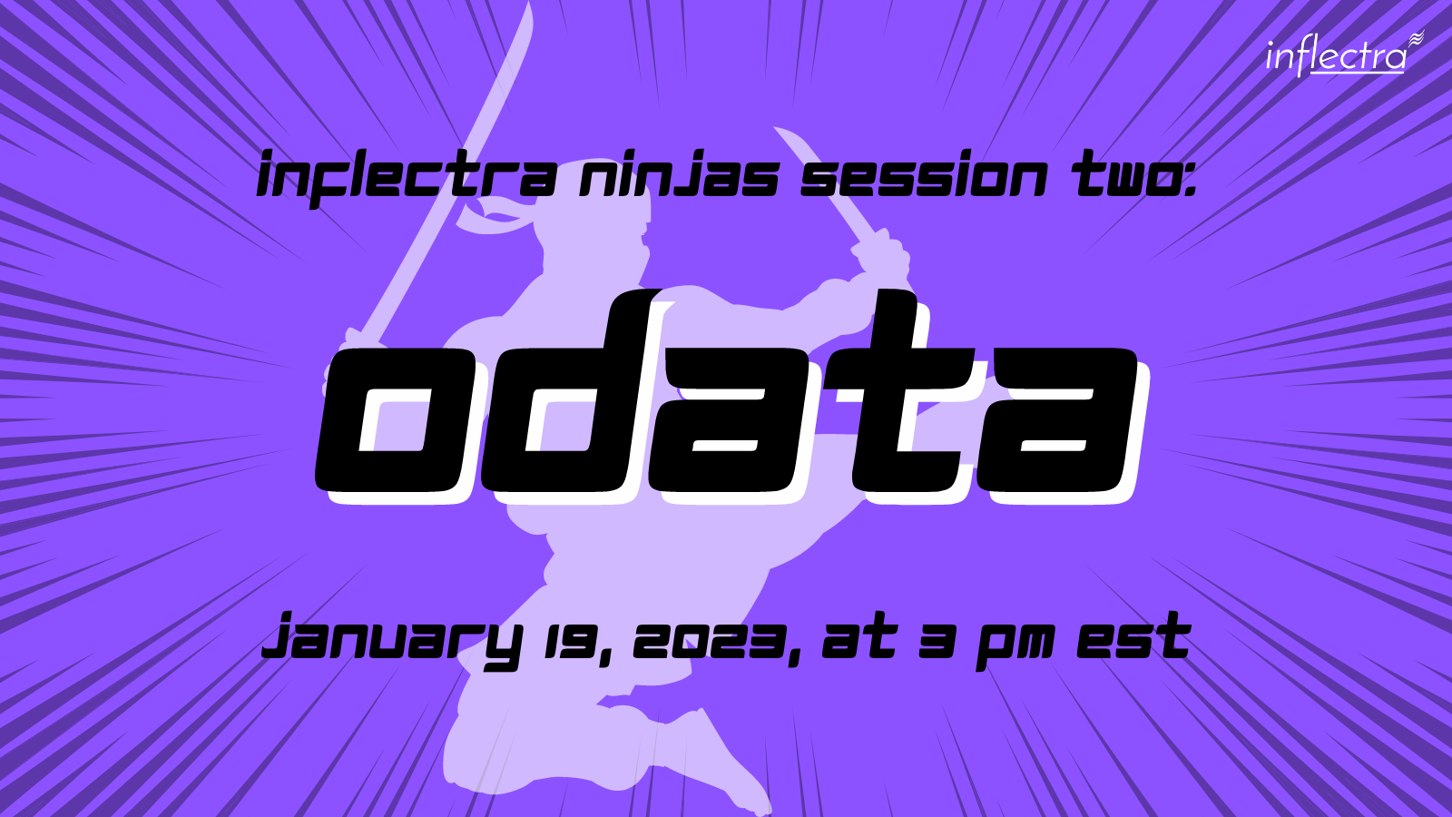 inflectra-ninjas-session-two-odata-purple-background-black-text-january-twelfth-at-three-pm-eastern-standard-time-image