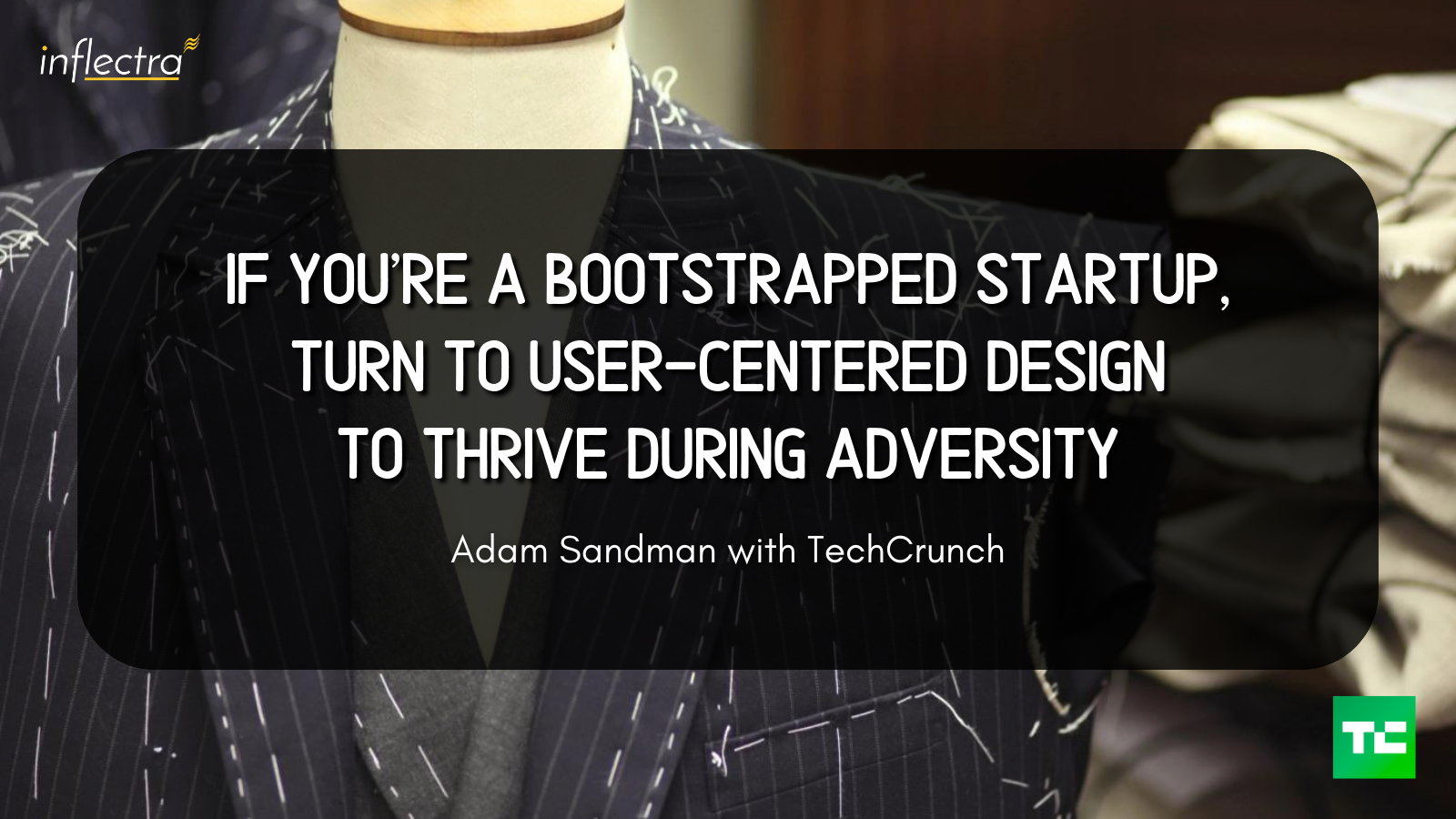 inflectra-publication-if-you-are-a-bootstrapped-startup-turn-to-user-centered-design-to-thrive-during-adversity-image