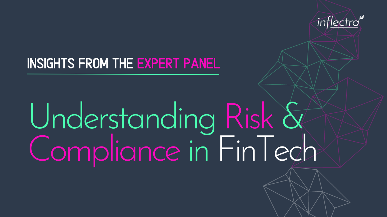 Risk and Compliance in the World of FinTech: Insights from Inflectra's Expert Series