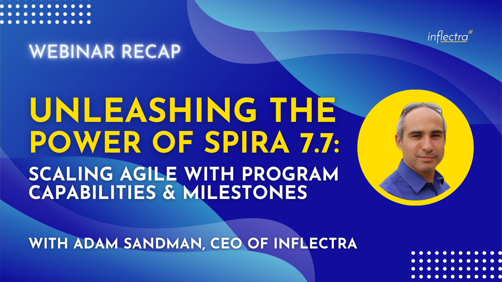 webinar-recap-unleashing-the-power-of-spira-scaling-agile-with-program-capabilities-and-milestones-image