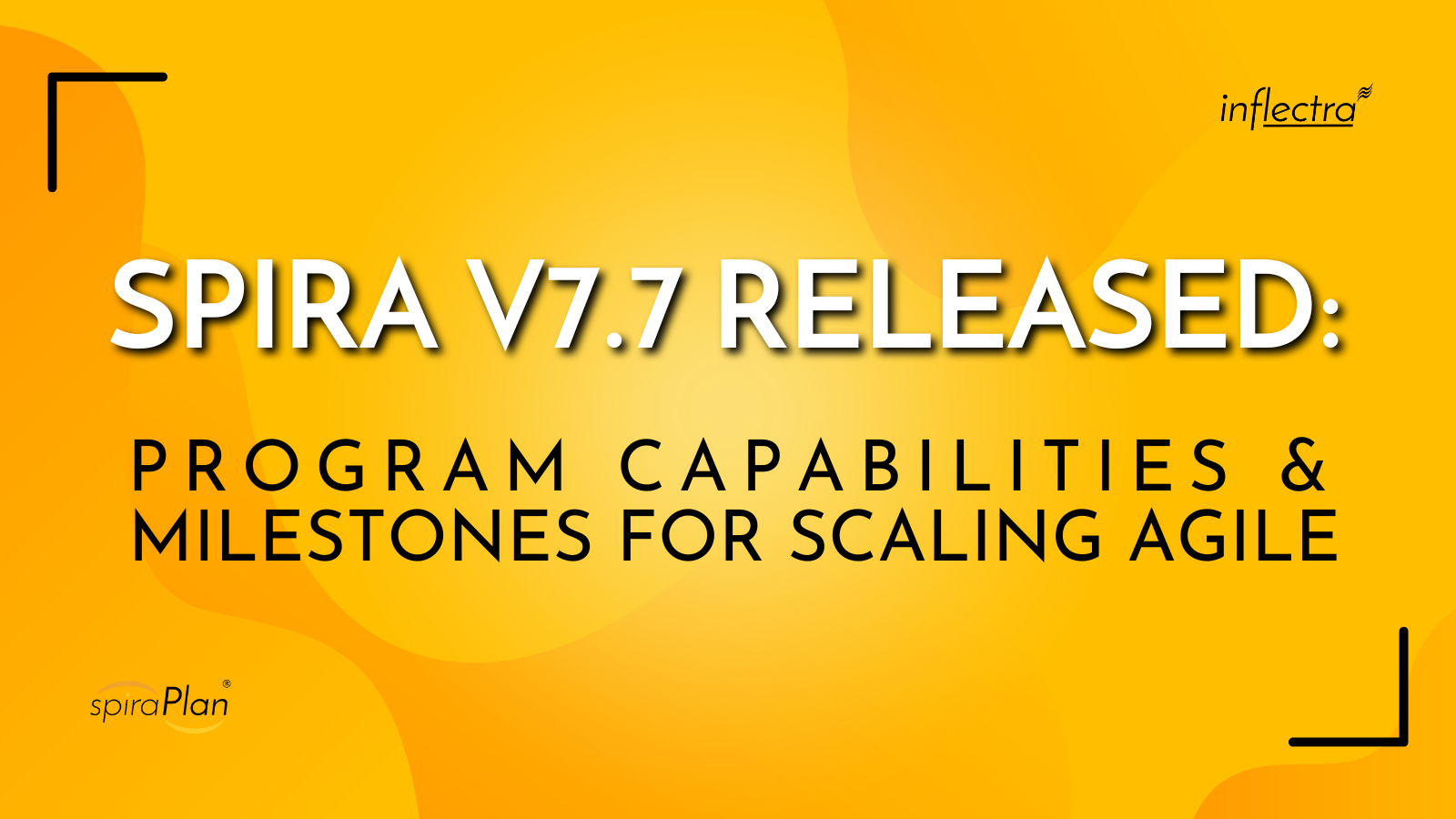 new-version-of-spira-released-program-capabilities-and-miletsones-for-scaling-agile-inflectra-image