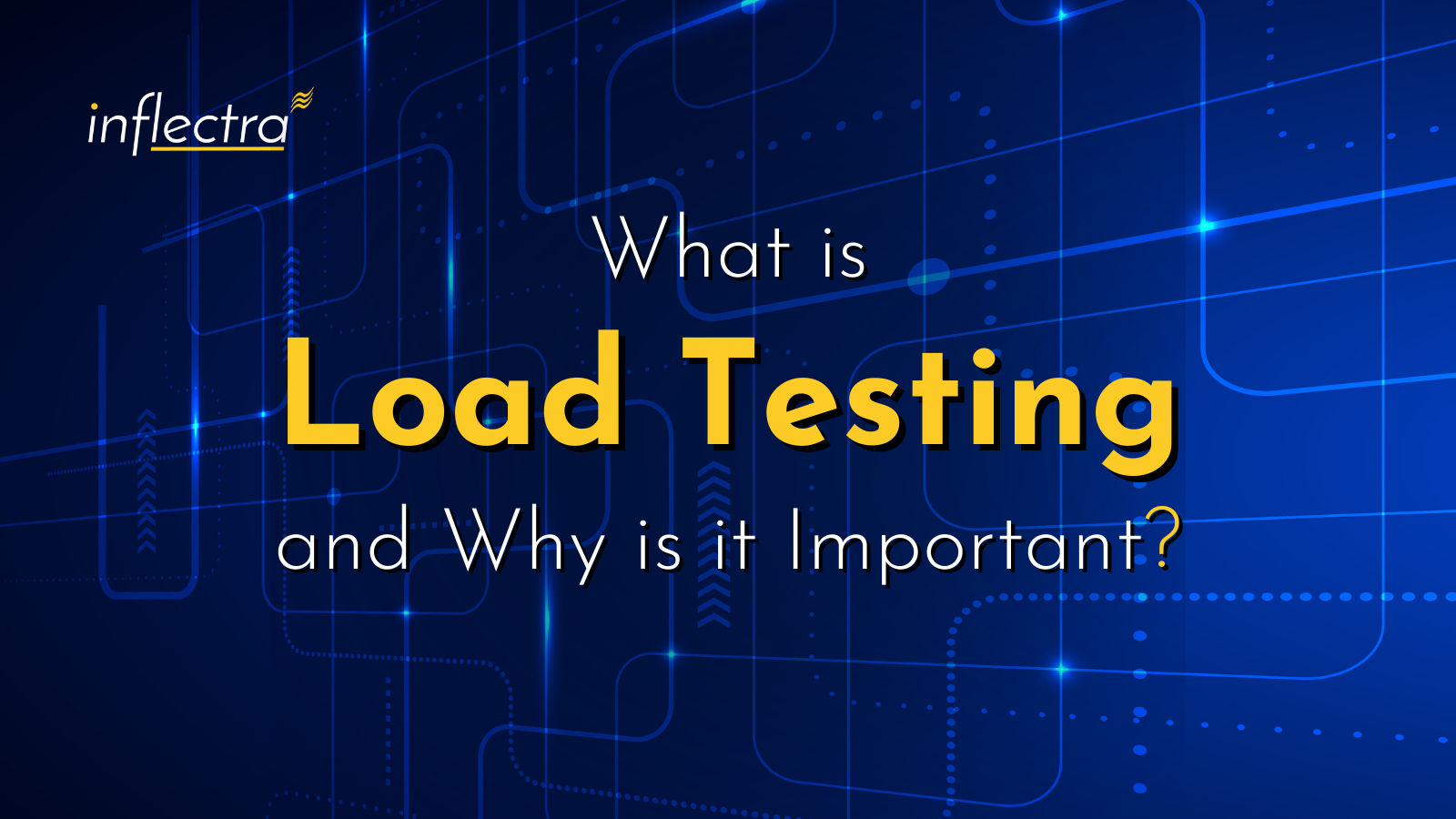 inflectra-blog-what-is-load-testing -and-why-is-it-important-image