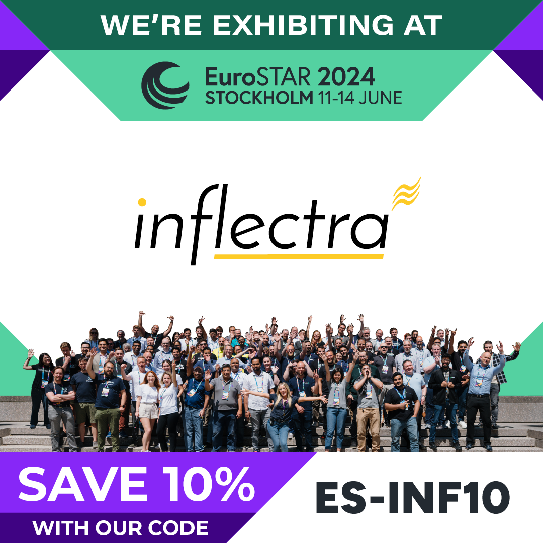 Inflectra exhibiting at EuroSTAR 2024, Stockholm 11-14 June. Save 10% with code ES-INF10.