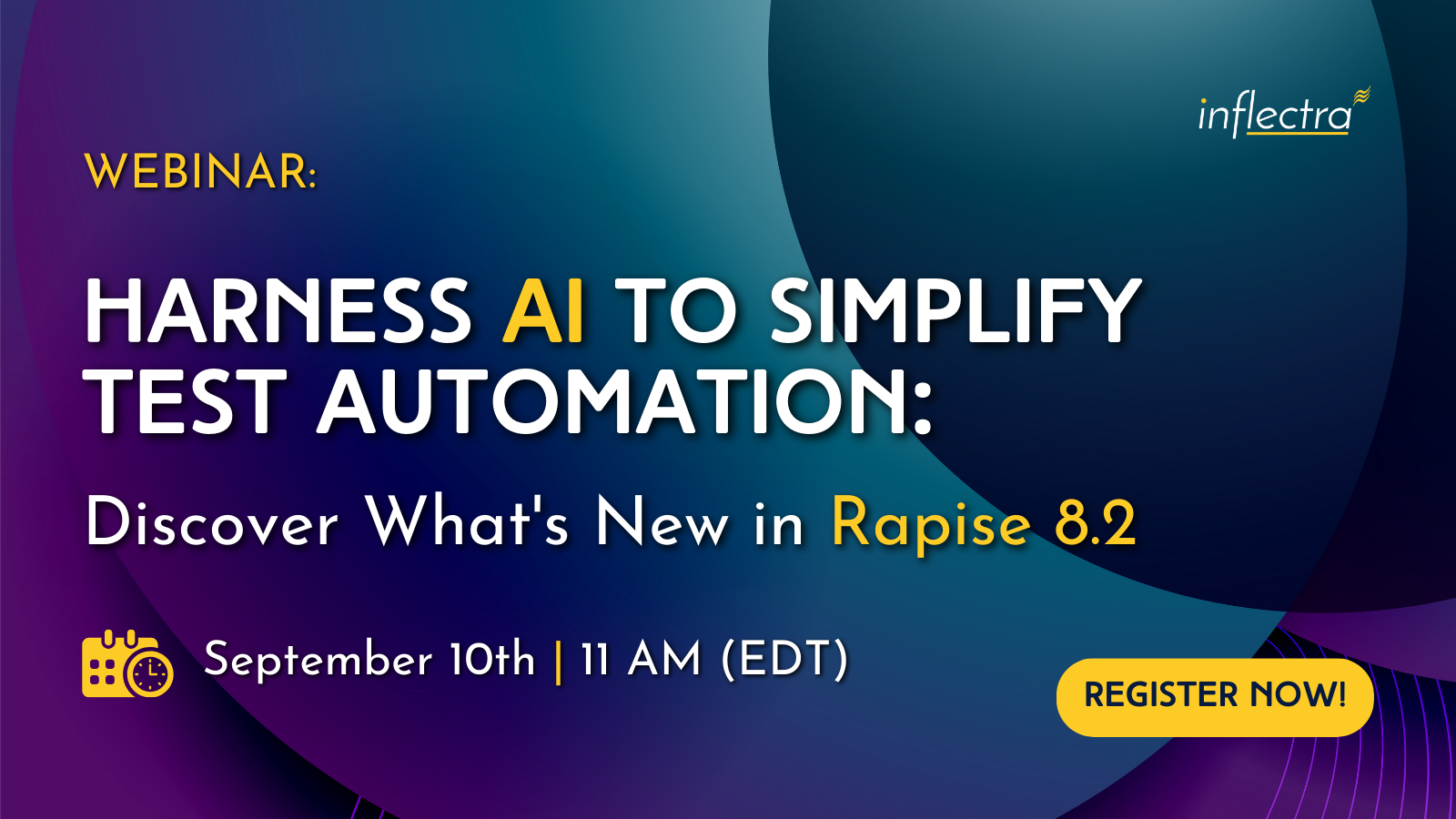 A banner promoting a webinar titled "Harness AI to Simplify Test Automation: Discover What's New in Rapise 8.2". The webinar is hosted by Inflectra and is scheduled for September 10th at 11 AM EDT. There's a "Register Now!" button.