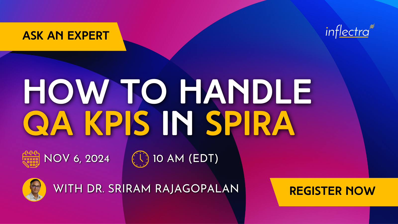 A banner advertising an "Ask an Expert" webinar by Inflectra on "How to Handle QA KPIs in Spira." The webinar will be held on November 6, 2024, at 10 AM EDT, featuring Dr. Sriram Rajagopalan. There's a "Register Now" button.