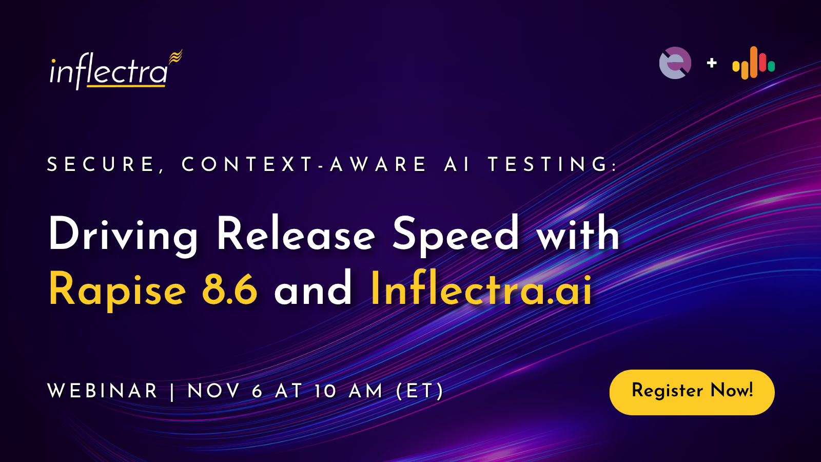 Webinar advertisement on a dark purple and pink abstract background titled "SECURE, CONTEXT-AWARE AI TESTING: Driving Release Speed with Rapise 8.6 and Inflectra.ai." The event is scheduled for November 6 at 10 AM (ET) and has a "Register Now!" button.