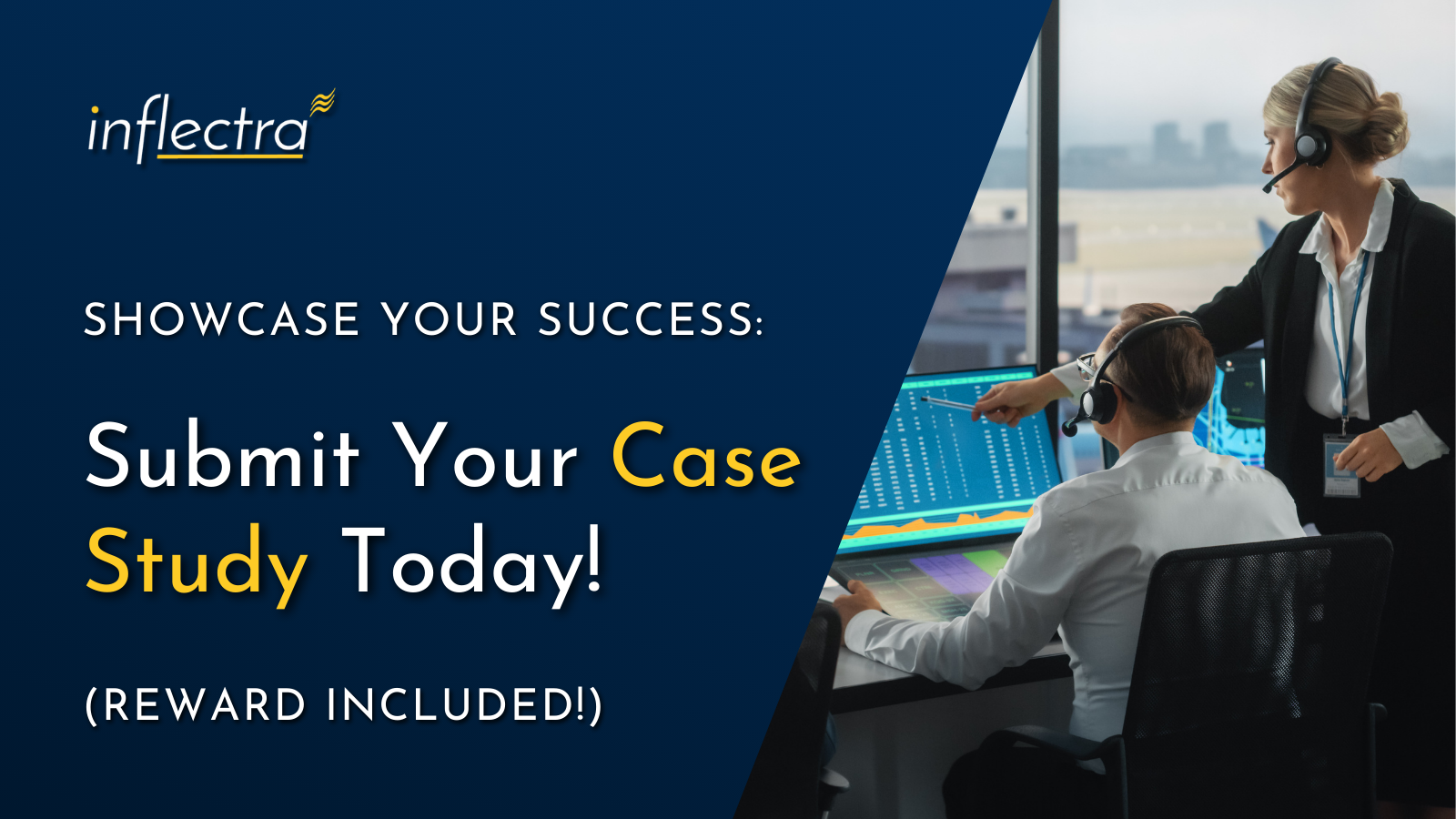 A marketing banner from Inflectra with a dark blue background on the left and a photo on the right. The text reads "SHOWCASE YOUR SUCCESS: Submit Your Case Study Today! (REWARD INCLUDED!)" in white and yellow. The photo shows a woman and a man wearing headsets, looking at a computer monitor in an air traffic control room.