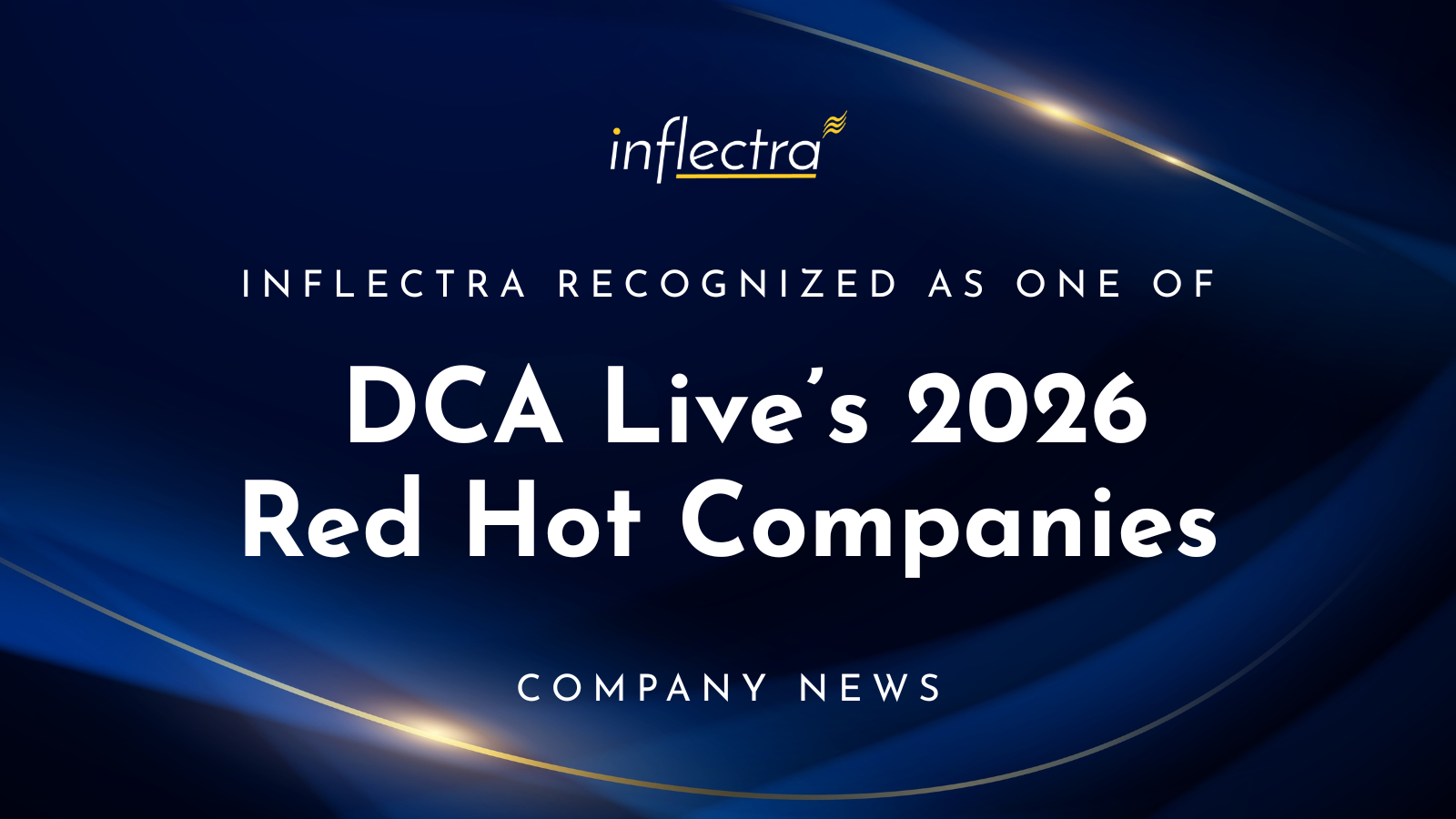 Dark blue gradient graphic with gold curved light accents displaying the Inflectra logo at the top and bold white text reading "Inflectra recognized as one of DCA Live's 2026 Red Hot Companies" with "Company News" at the bottom.