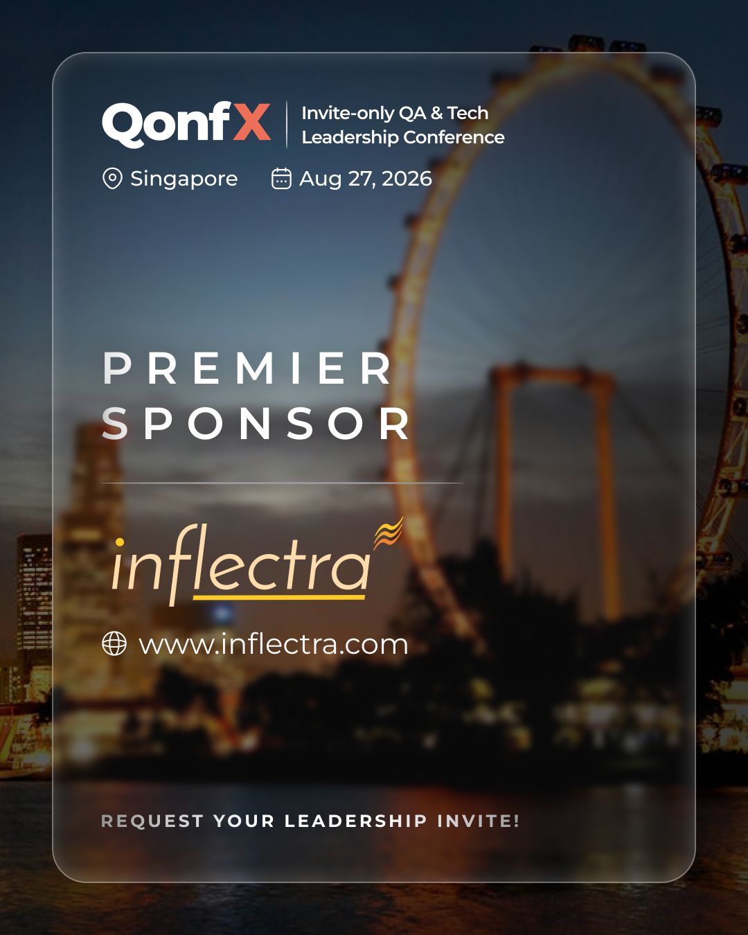 Promotional graphic set against a blurred evening view of the Singapore Flyer observation wheel. Top header features the QonfX logo and details: "Invite-only QA & Tech Leadership Conference, Singapore, Aug 27, 2026." Center text reads "PREMIER SPONSOR" above the Inflectra logo and website www.inflectra.com. Bottom call to action reads "REQUEST YOUR LEADERSHIP INVITE!"